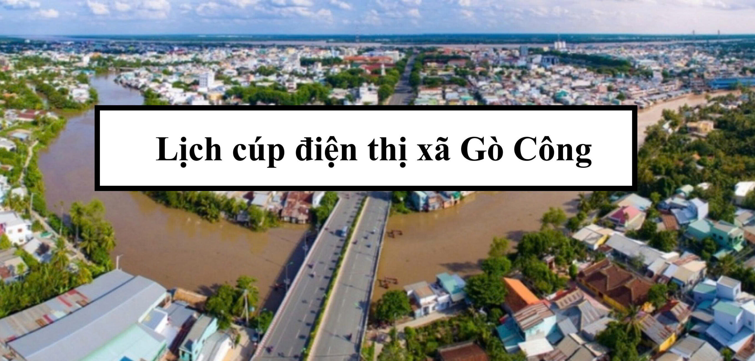 Lịch cúp điện thị xã Gò Công