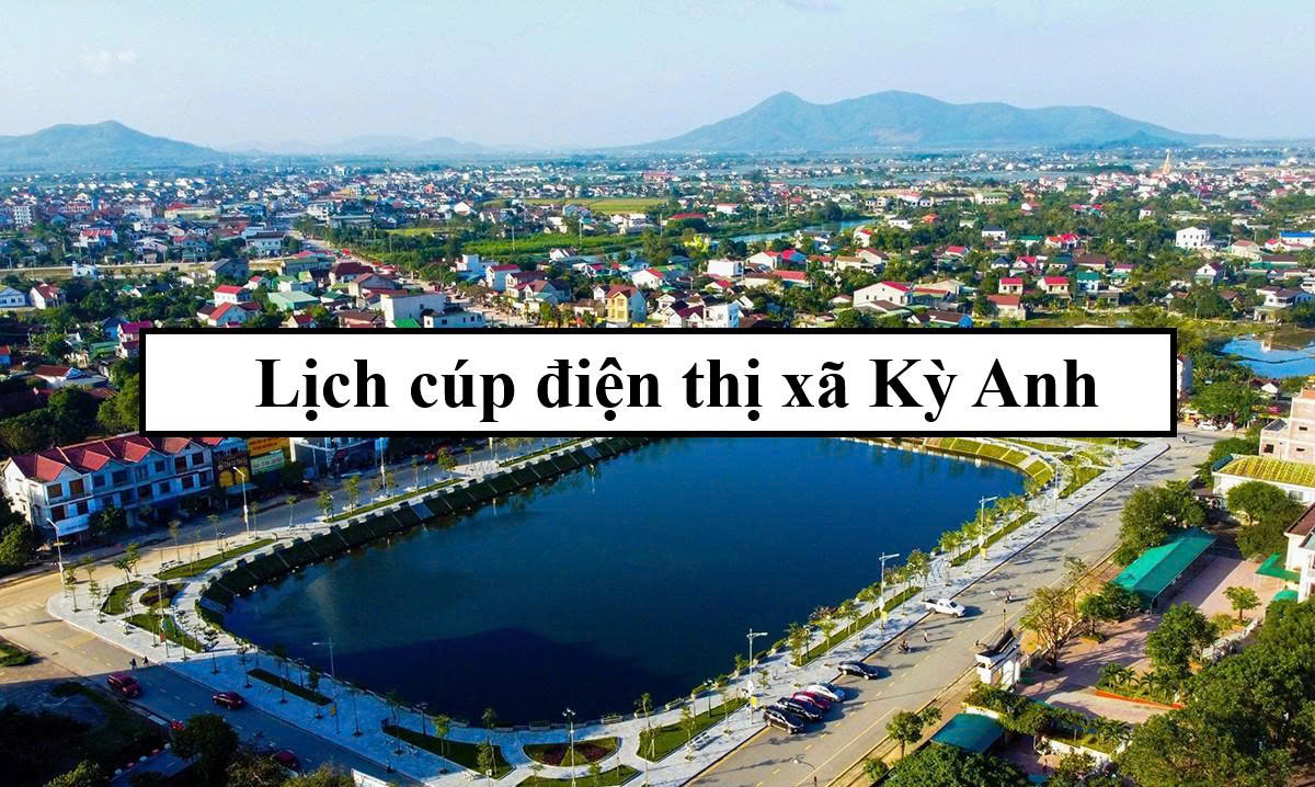 Lịch cúp điện thị xã Kỳ Anh
