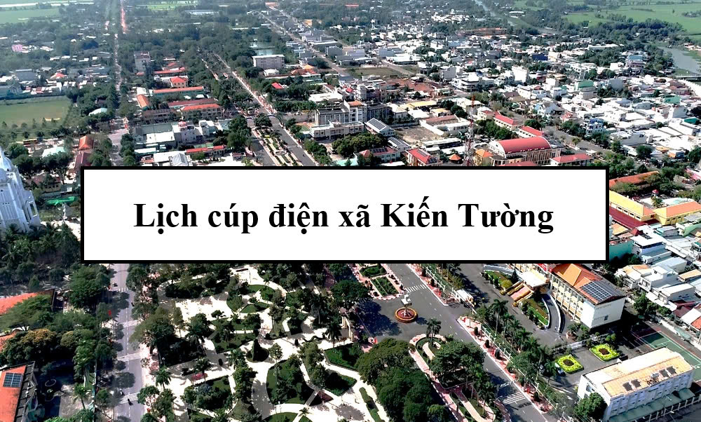 Lịch cúp điện xã Kiến Tường