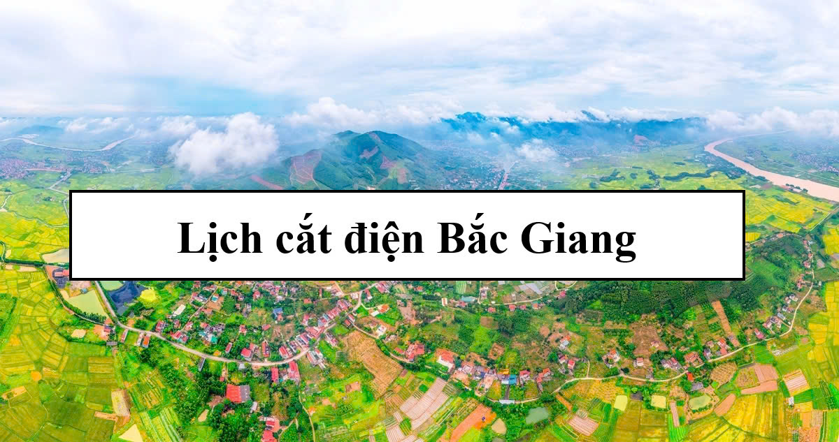 Lịch cắt điện Bắc Giang