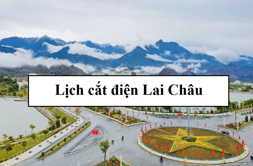 Lịch cắt điện Lai Châu
