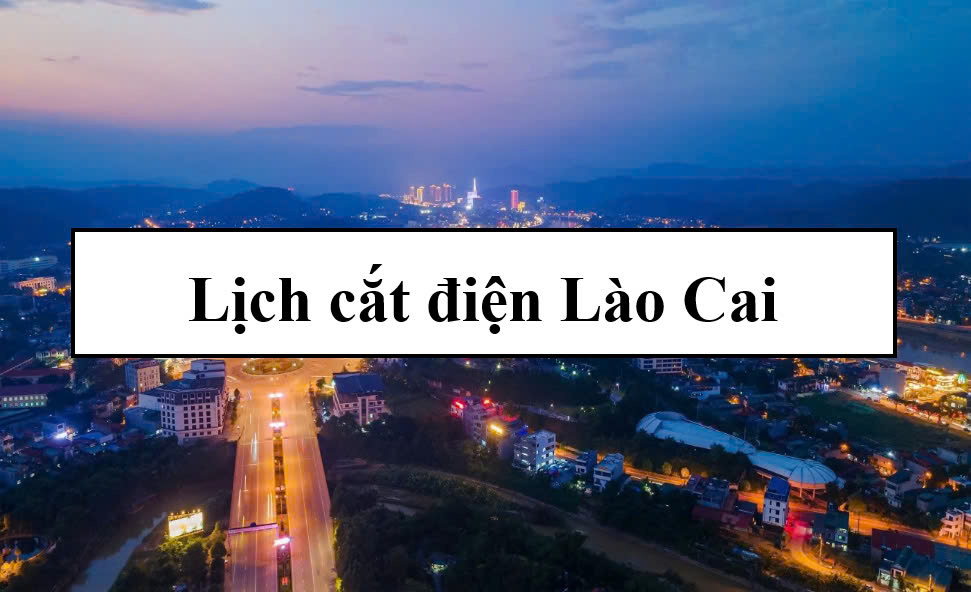 Lịch cắt điện Lào Cai