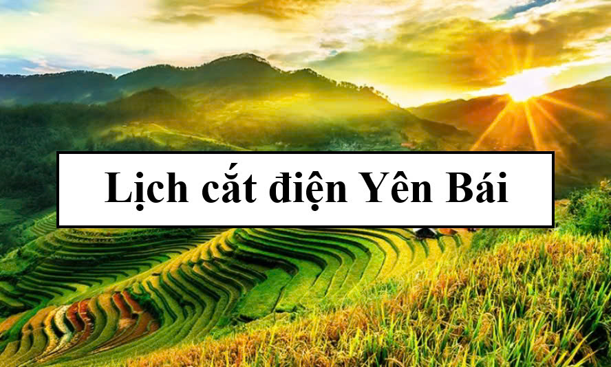 lịch cắt điện Yên Bái