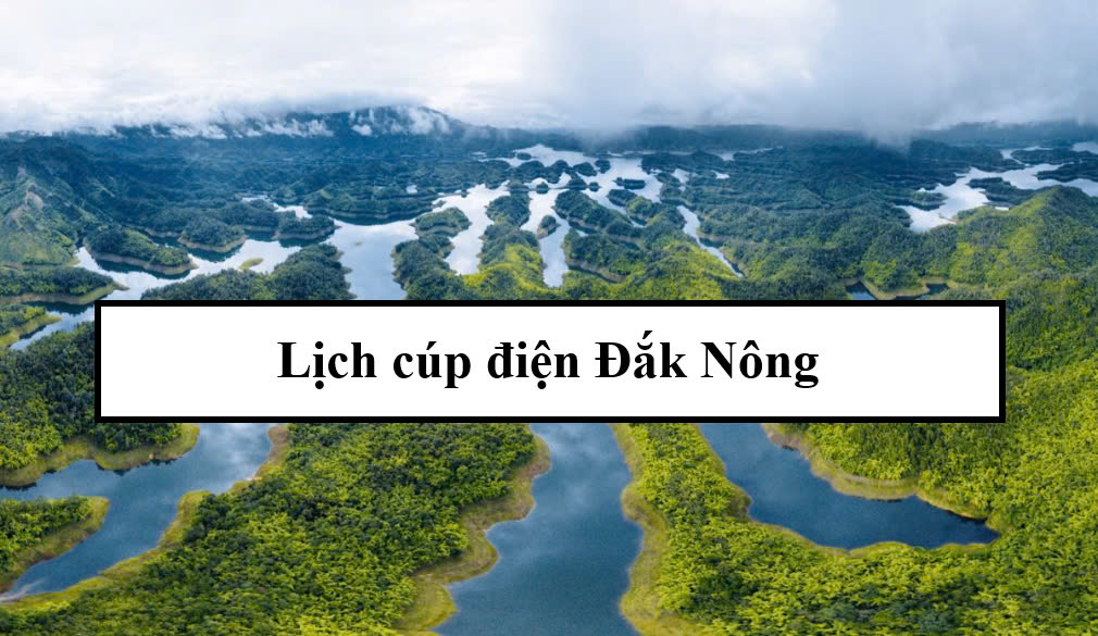 Lịch cúp điện Đắk Nông