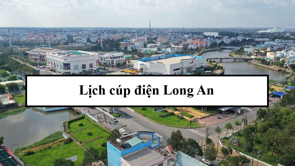 Lịch cúp điện Long An