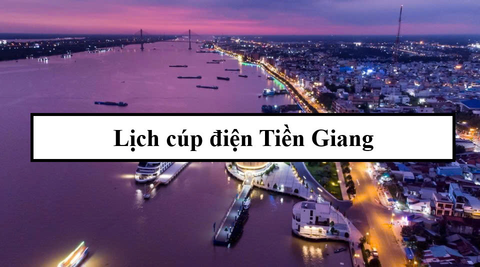 Lịch cúp điện Tiền Giang
